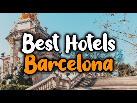 Best Hotels In Barcelona, Spain - For Families, Couples, Work Trips, Luxury & Budget