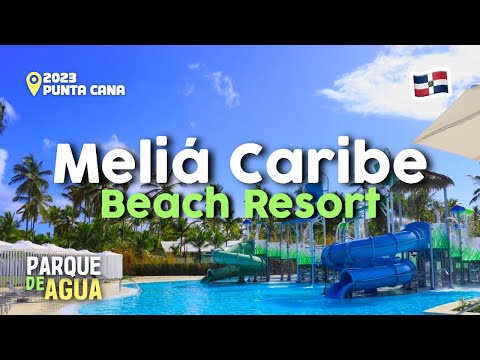 Lo que tienes que saber del HOTEL Meliá Caribe Beach Resort Punta Cana