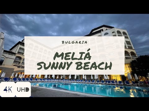 WalkIn MELIA SUNNY BEACH | BULGARIA | 4K