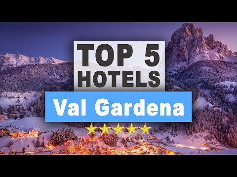 Top 5 Recommended Hotels in Selva di Val Gardena (Our Honest Recommendations)