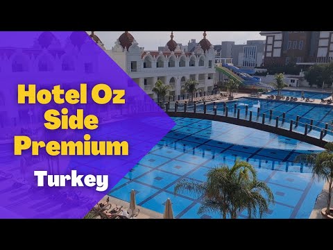Hotel Oz Side Premium, Turkey