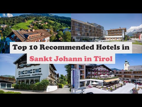 Top 10 Recommended Hotels In Sankt Johann in Tirol | Best Hotels In Sankt Johann in Tirol