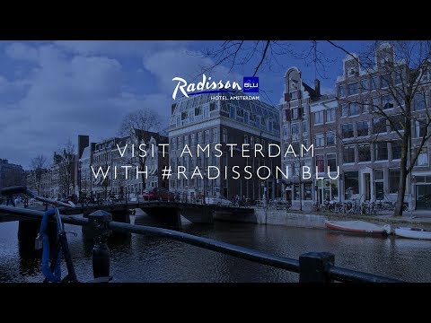 Visit Amsterdam with Radisson Blu