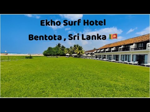 Ekho Surf Hotel 🏨 Bentota Full View || SRI LANKA 🇱🇰