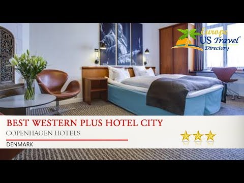 Best Western Plus Hotel City Copenhagen - Copenhagen Hotels, Denmark