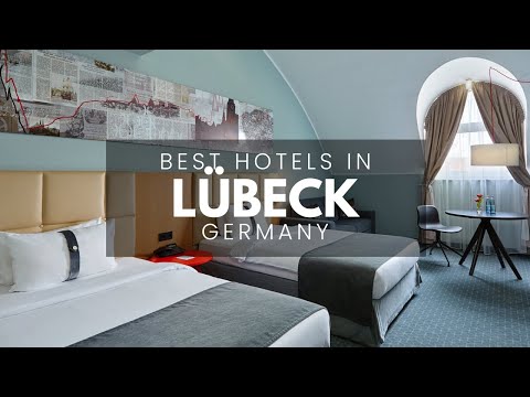 Best Hotels In Lübeck Germany (Best Affordable & Luxury Options)