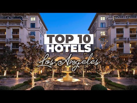 Top 10 Best Hotels In Los Angeles | Best Hotels In LA