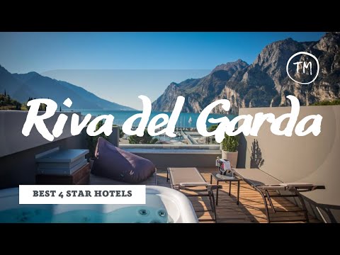 Top 10 hotels in Riva del Garda: best 4 star hotels, Italy