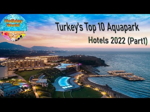 Turkey's Top 10 Aquapark Hotels 2022 (Part1)