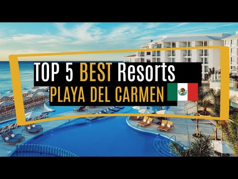 🏆Top 5 Best Playa Del Carmen Resorts - All Inclusive 2023