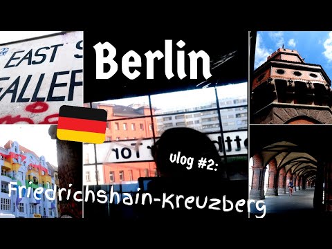 Berlin Vlog #2: Friedrichshain-Kreuzberg | a Berlin city travel guide