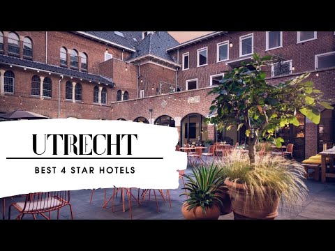 Top 10 hotels in Utrecht: best 4 star hotels in Utrecht, Netherlands
