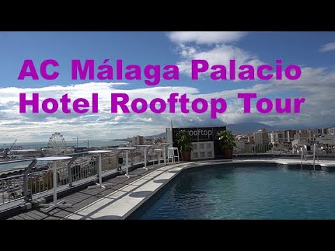 AC Málaga Palacio Hotel Rooftop Tour. Best rooftop bar in Malaga. 4K