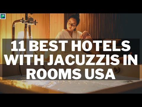 11 Best Hotels With Jacuzzis In Rooms USA For Romantic Trip [2022]