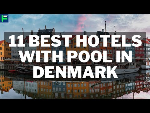 11 Best Hotels With Pool In Denmark [2022]