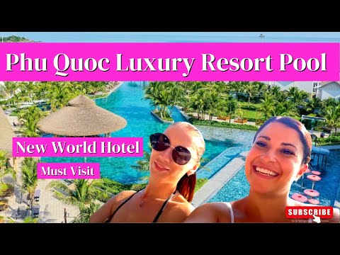 Luxury resort in Phu Quoc - let’s enjoy the pool and beach - New world hotel