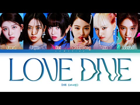 IVE LOVE DIVE Lyrics (아이브 LOVE DIVE 가사) [Color Coded Lyrics/Han/Rom/Eng]