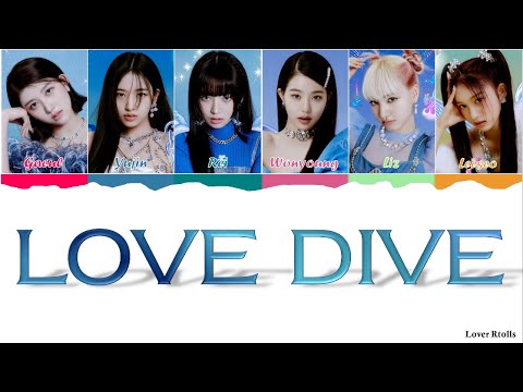 IVE(아이브) - LOVE DIVE Lyrics [영어가사_한국어발음_한국어번역] [Color Coded_Han_Rom_Eng]