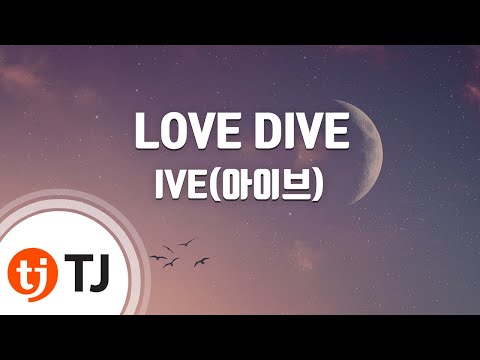 [TJ노래방] LOVE DIVE - IVE(아이브) / TJ Karaoke